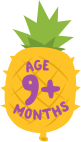 Age 9+ Months